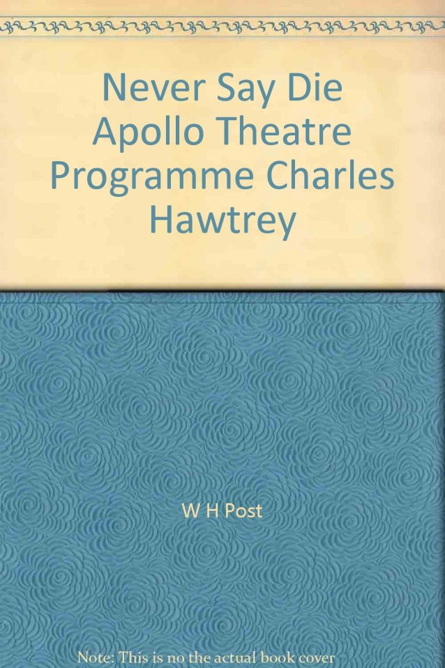 Never Say Die, Apollo Theatre